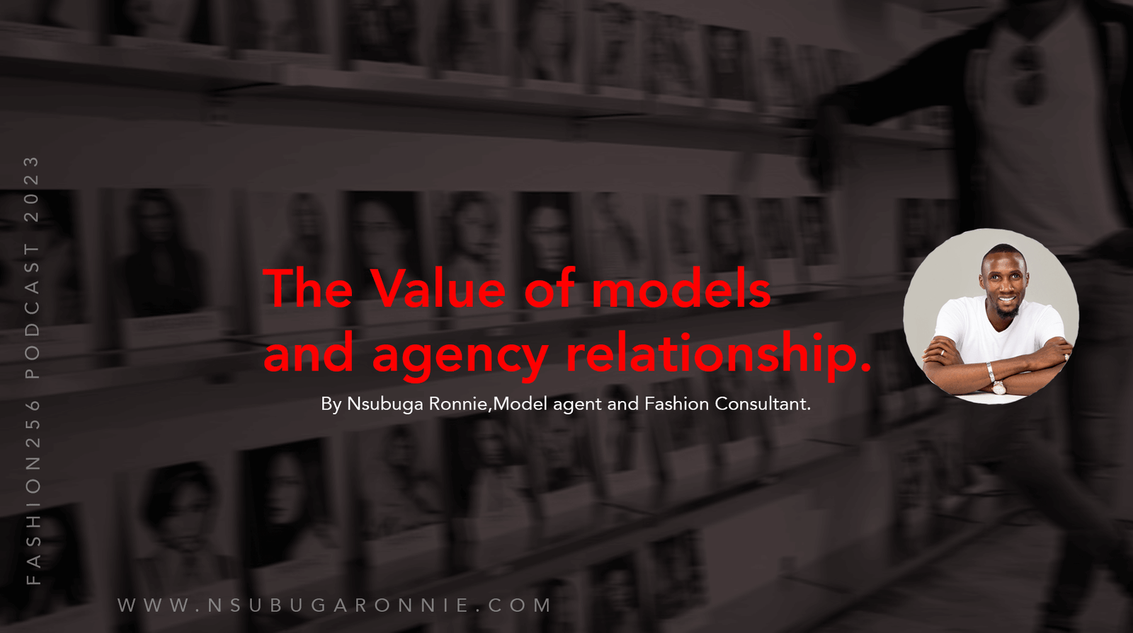 THE VALUE OF MODELING AGENCY AND MODEL RELATIONSHIP